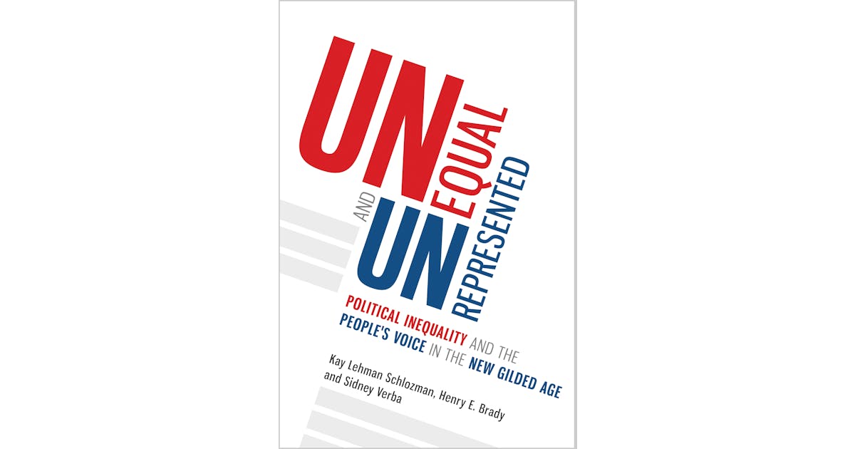 Unequal and Unrepresented: Political Inequality and the People’s Voice in the New Gilded Age cover