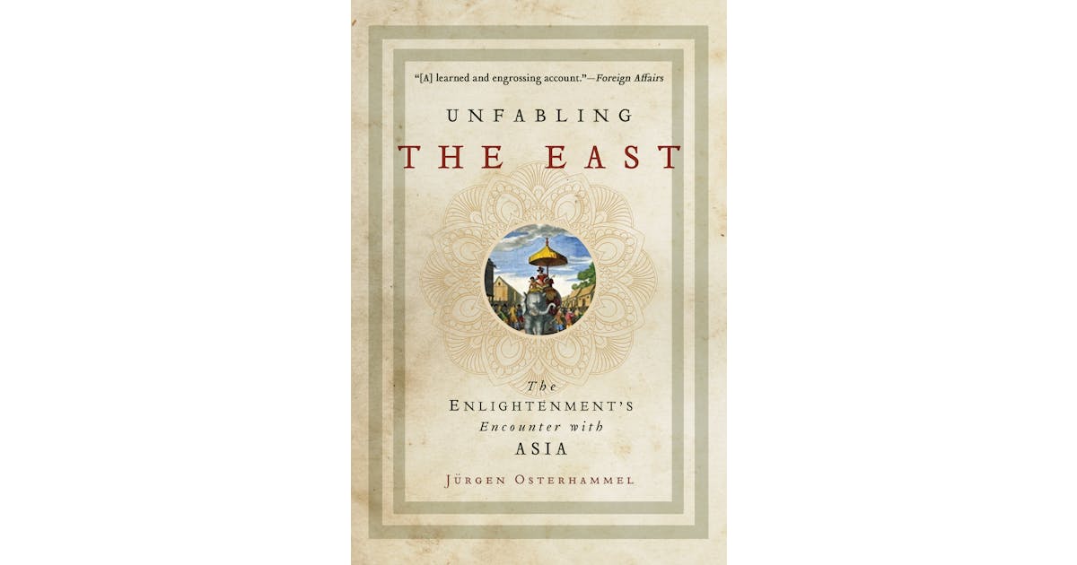 Unfabling the East: The Enlightenment’s Encounter with Asia