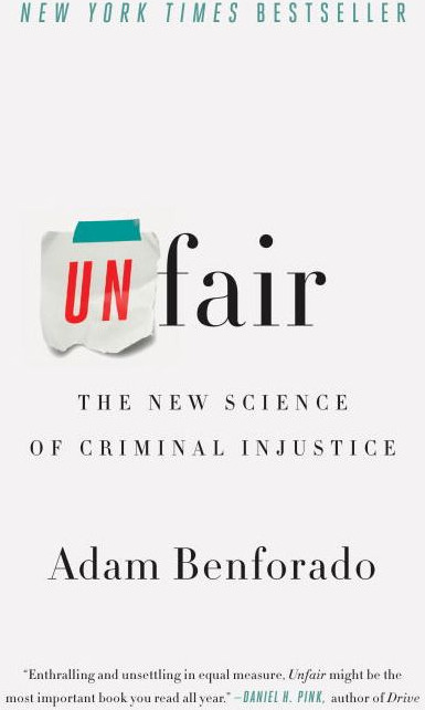 Unfair: The New Science of Criminal Injustice cover