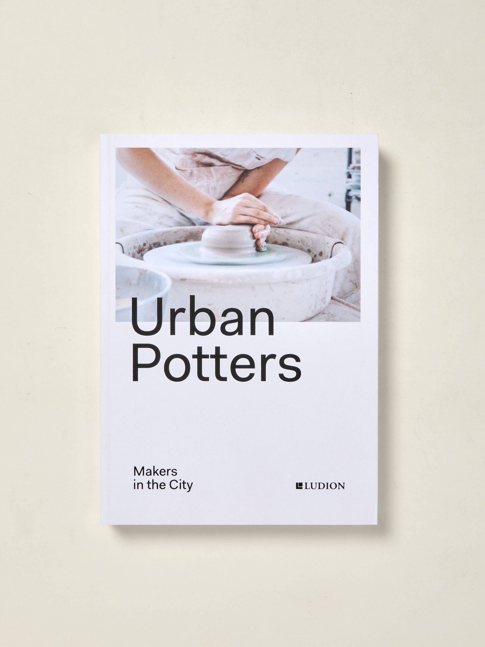 Urban Potters: Makers in the City