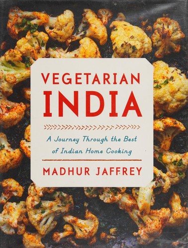 Vegetarian India: A Journey Through the Best of Indian Home Cooking: A Cookbook cover