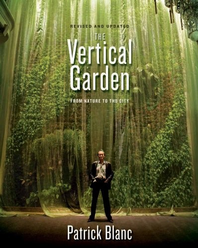 Vertical Garden: From Nature to the City (Revised and Updated) cover