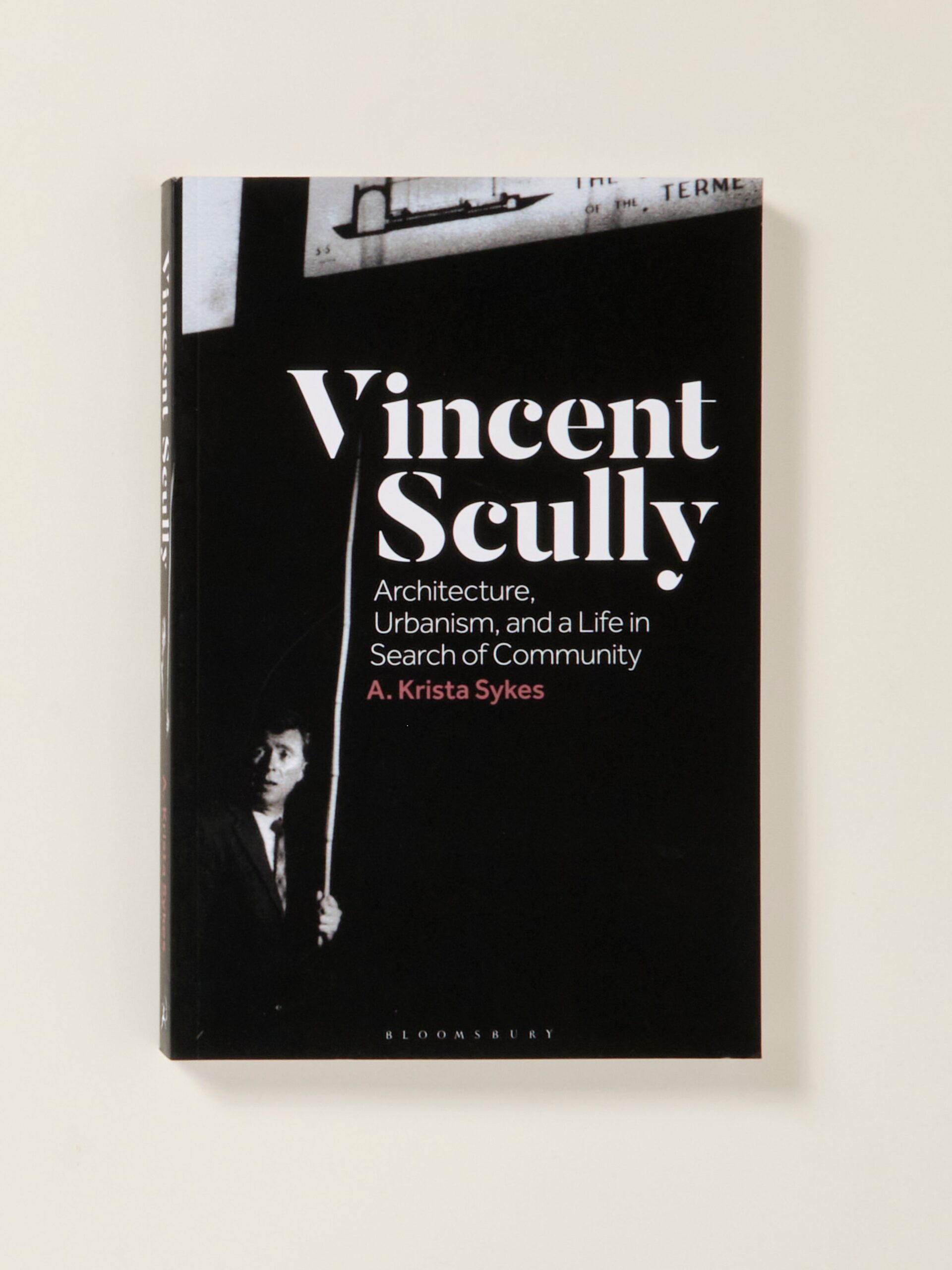 Vincent Scully: Architecture, Urbanism, and a Life in Search of Community