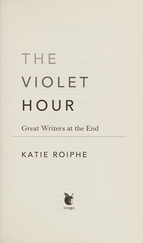 Violet Hour: Great Writers at the End cover