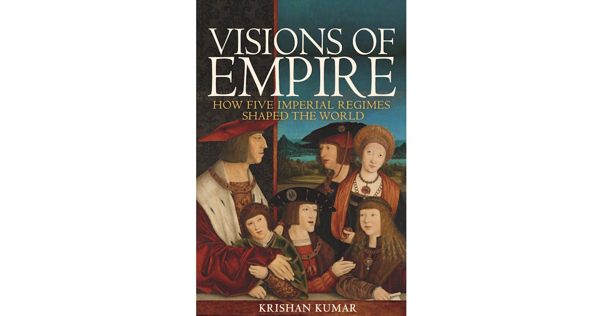 Visions of Empire: How Five Imperial Regimes Shaped the World cover