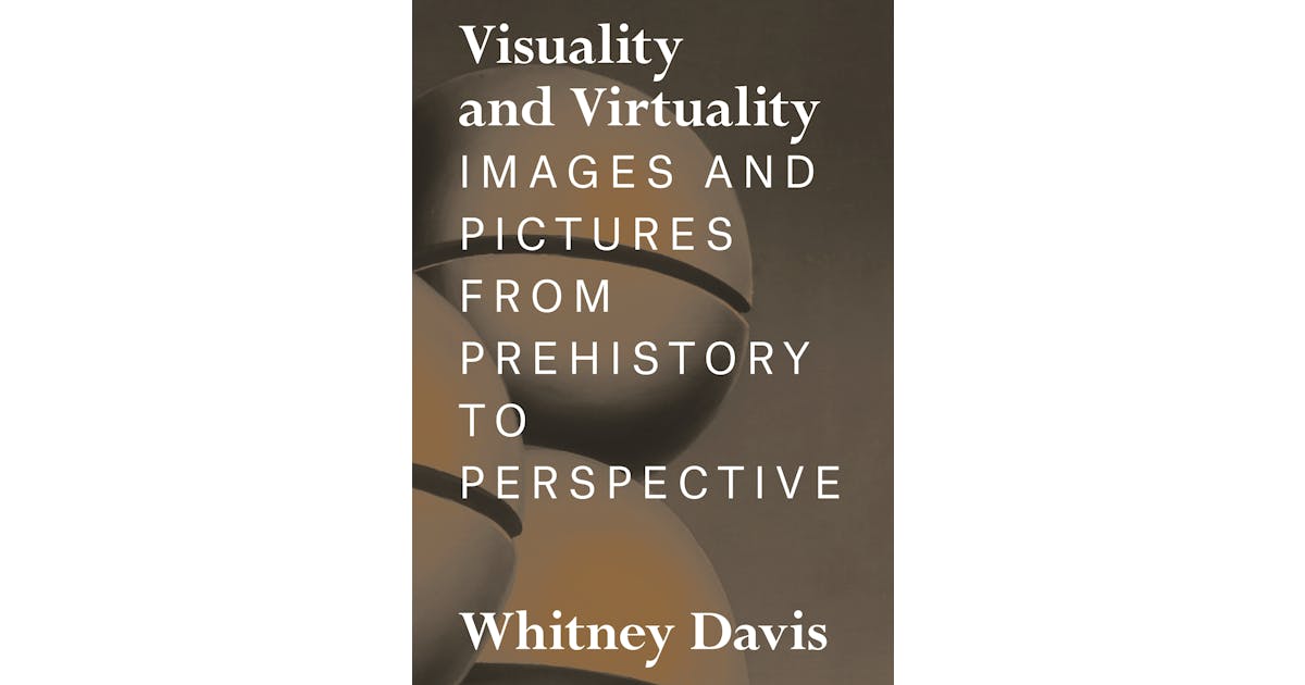 Visuality and Virtuality: Images and Pictures from Prehistory to Perspective cover