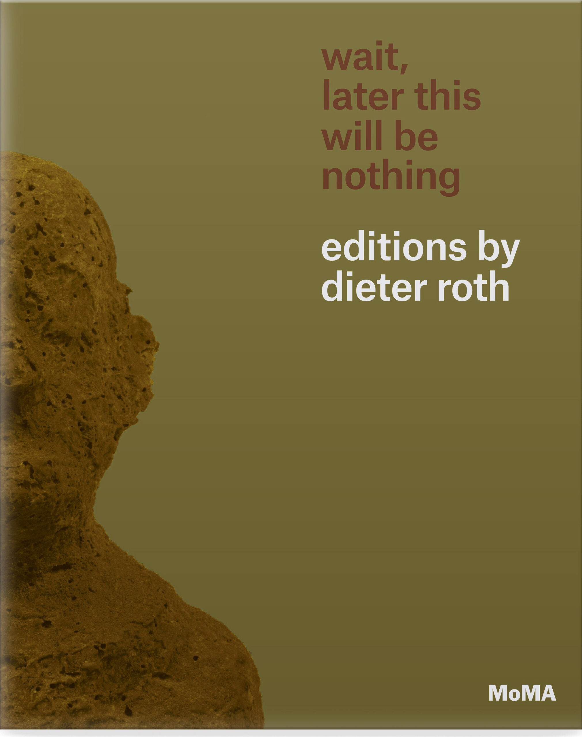 Wait, Later This Will Be Nothing: Editions by Dieter Roth – Paperback