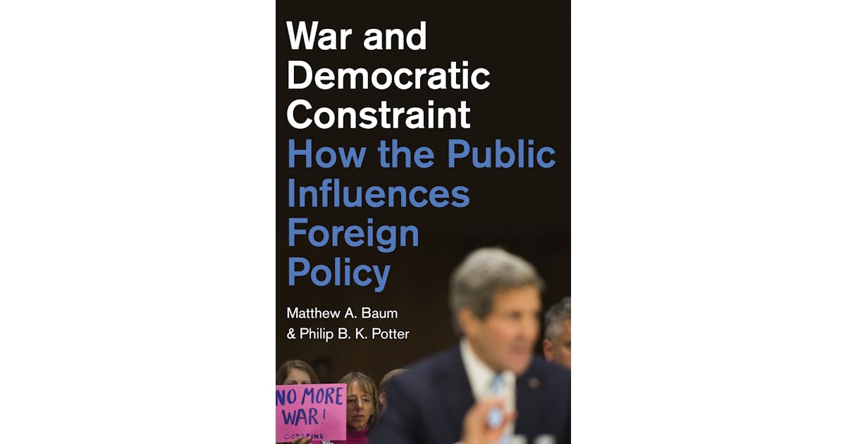 War and Democratic Constraint: How the Public Influences Foreign Policy