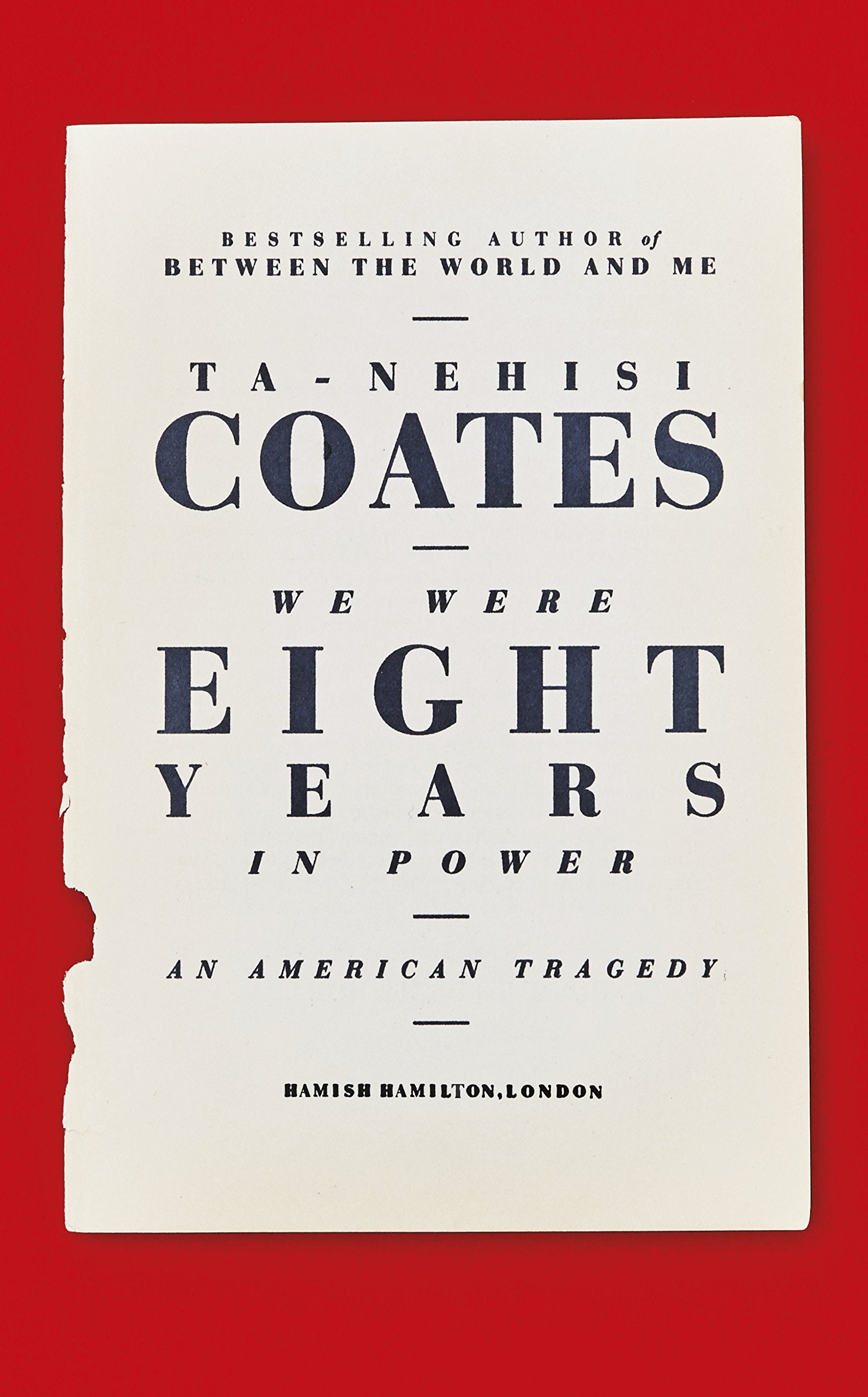 We Were Eight Years in Power // An American Tragedy