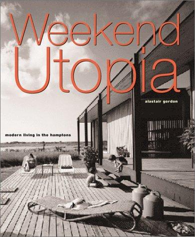 Weekend Utopia: Modern Living in the Hamptons cover