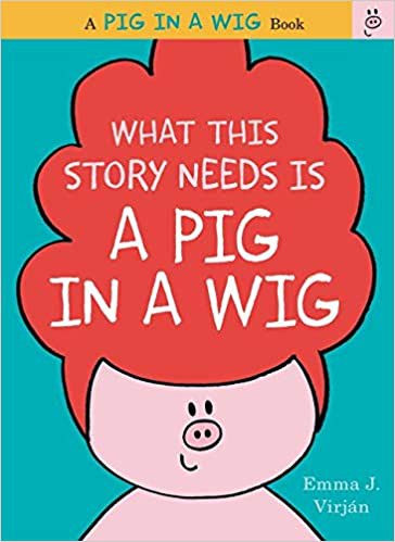 What This Story Needs Is a Pig in a Wig cover