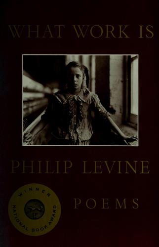 What Work Is: Poems (National Book Award Winner) cover