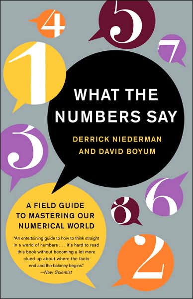 What the Numbers Say: A Field Guide to Mastering Our Numerical World
