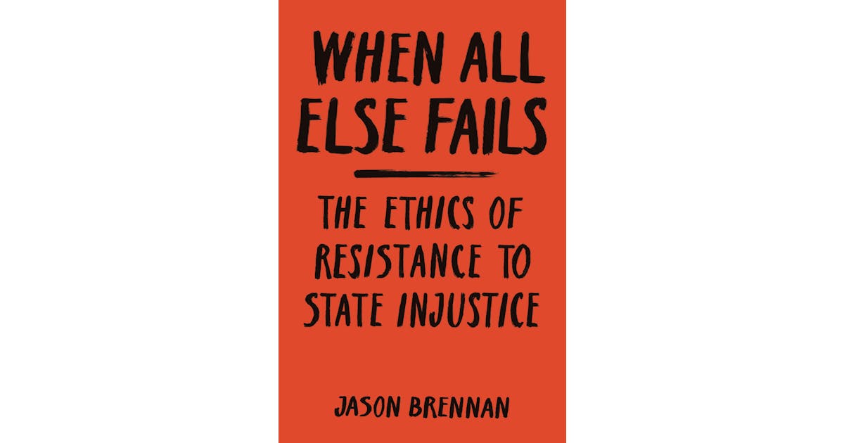 When All Else Fails: The Ethics of Resistance to State Injustice cover