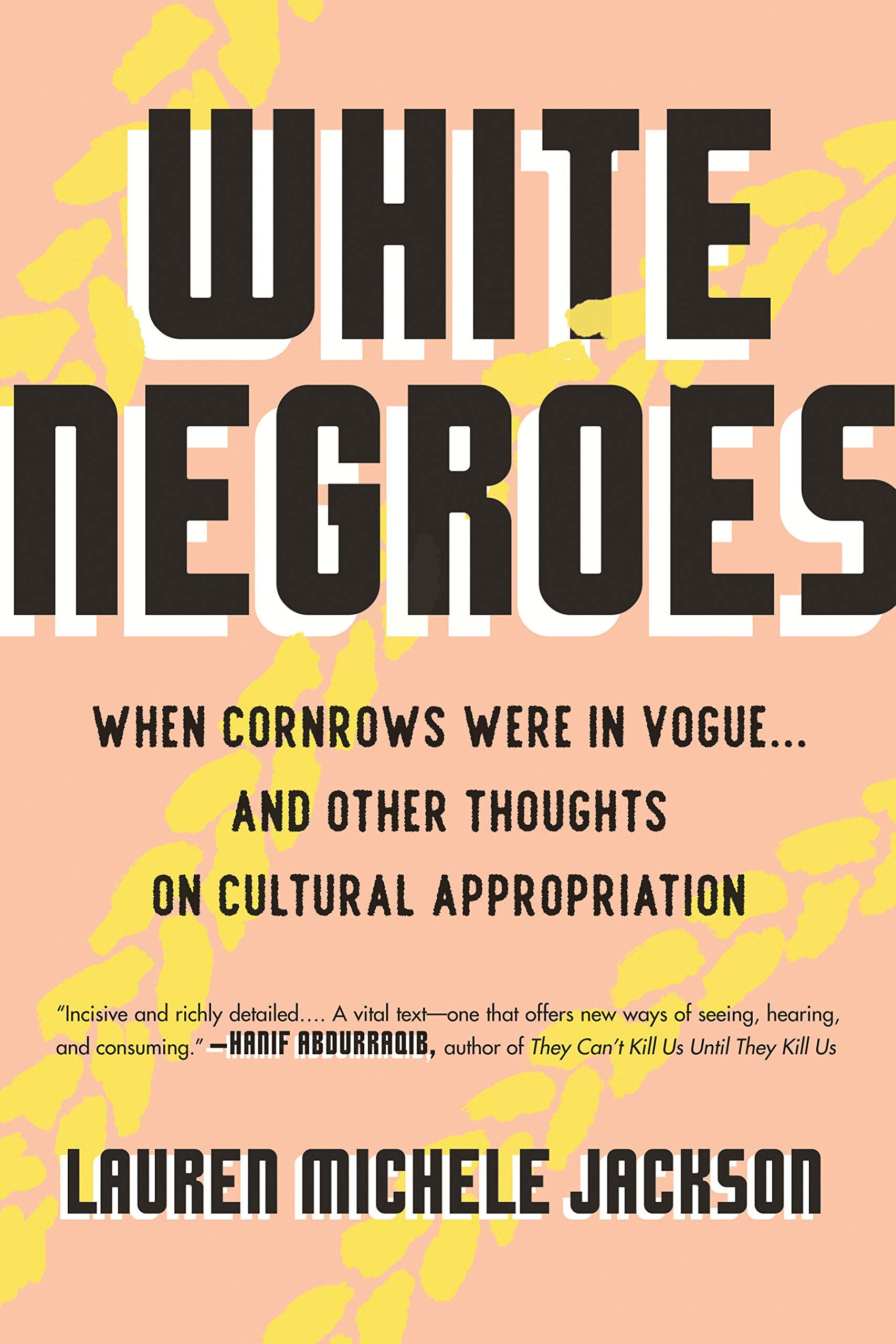 White Negroes // When Cornrows Were in Vogue … and Other Thoughts on Cultural Appropriation