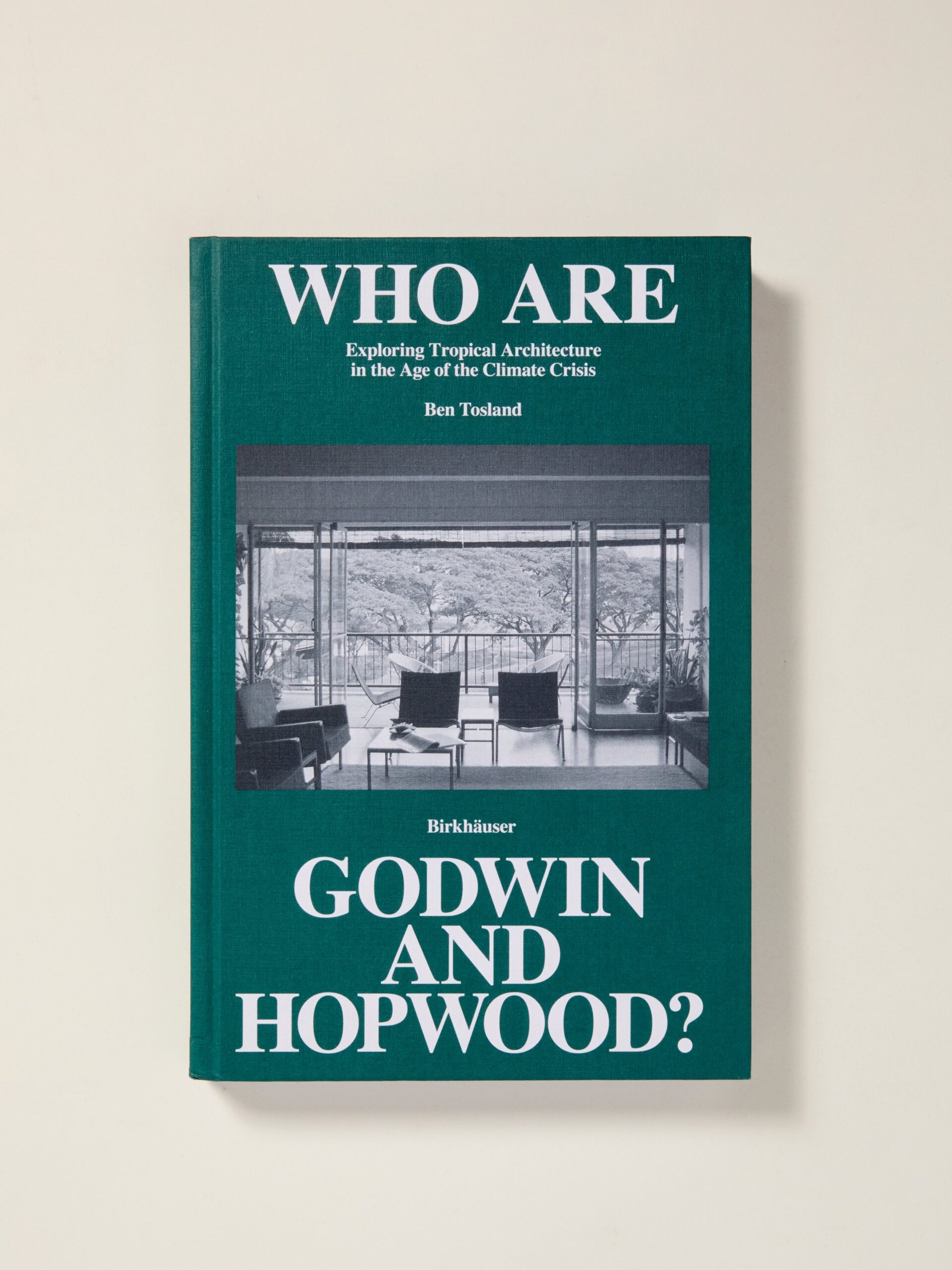 Who Are Godwin and Hopwood?: Exploring Tropical Architecture in the Age of the Climate Crisis