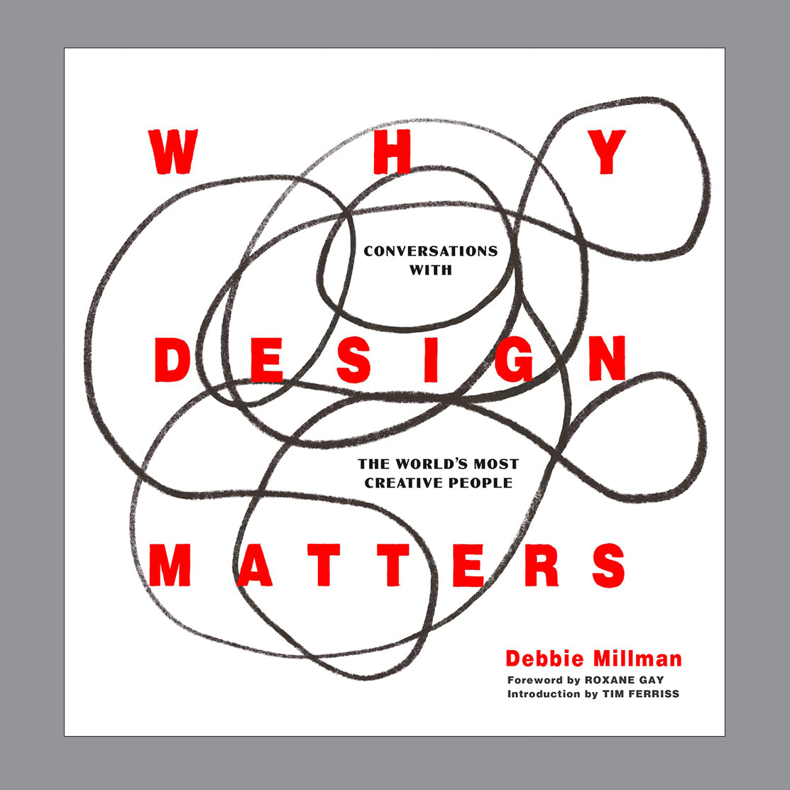 Why Design Matters: Conversations with the World’s Most Creative People