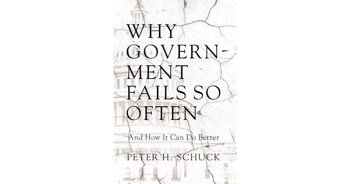 Why Government Fails So Often: And How It Can Do Better