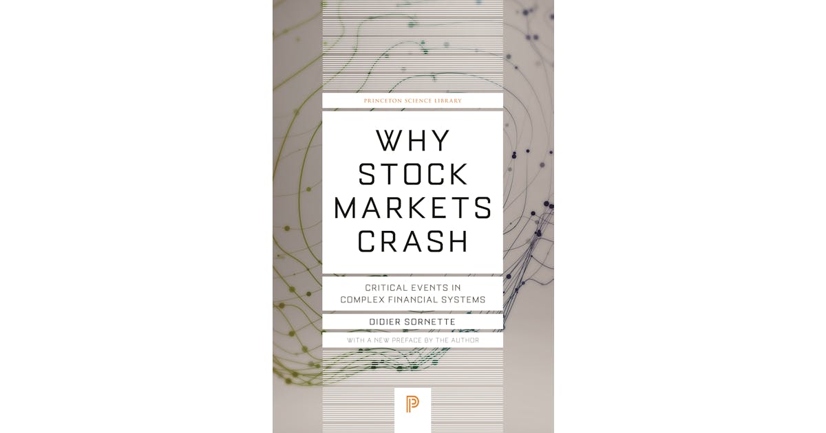 Why Stock Markets Crash: Critical Events in Complex Financial Systems cover