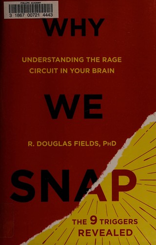 Why We Snap: Understanding the Rage Circuit in Your Brain cover