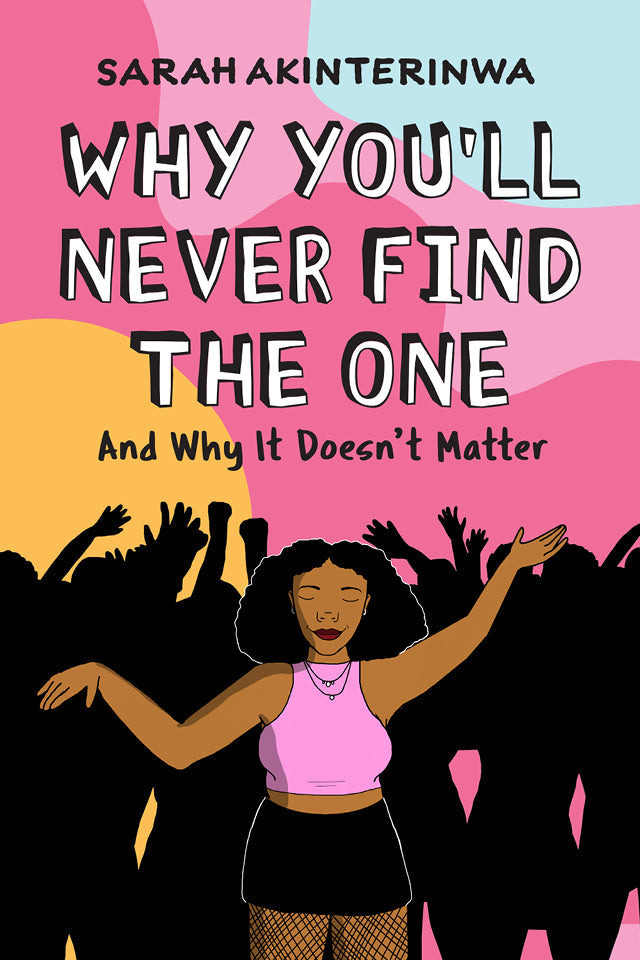 Why You’ll Never Find the One