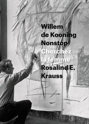 Willem de Kooning Nonstop: Cherchez La Femme cover
