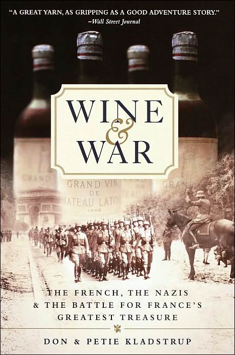 Wine and War: The French, the Nazis, and the Battle for France’s Greatest Treasure cover