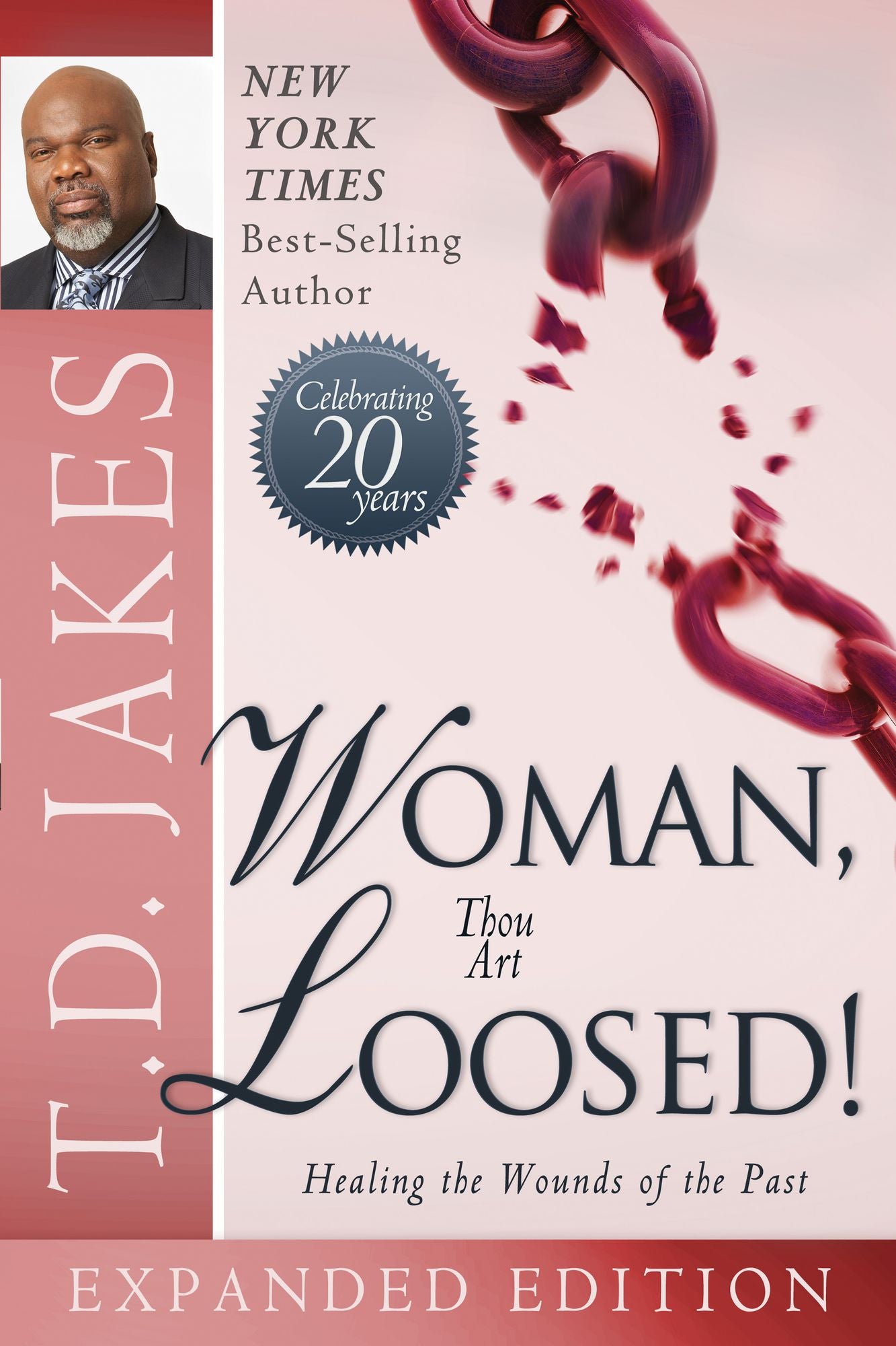 Woman, Thou Art Loosed!: Healing the Wounds of the Past (20th Anniversary Expanded Edition) cover