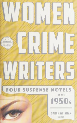 Women Crime Writers: Four Suspense Novels of the 1950s (LOA #269): Mischief / The Blunderer / Beast in View / Fools’ Gold