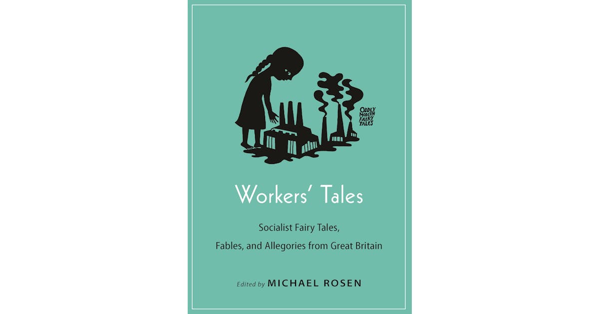 Workers’ Tales: Socialist Fairy Tales, Fables, and Allegories from Great Britain cover