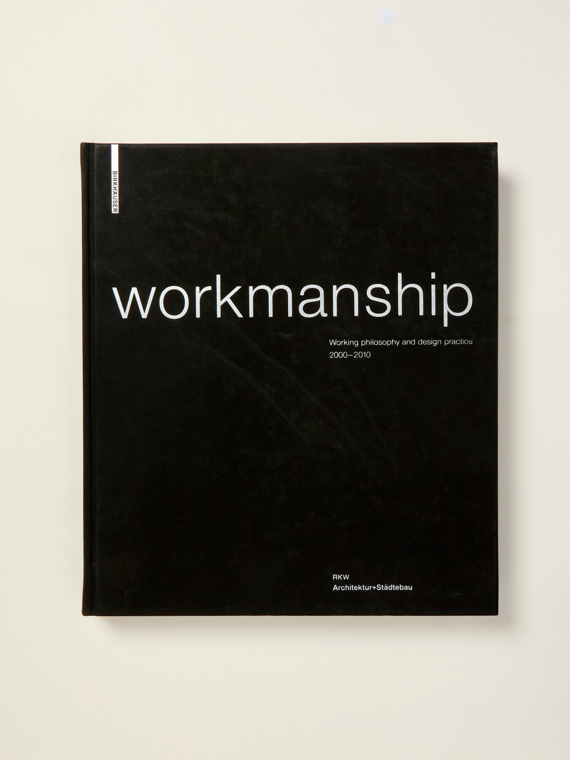 Workmanship: Working Philosophy and Design Practice