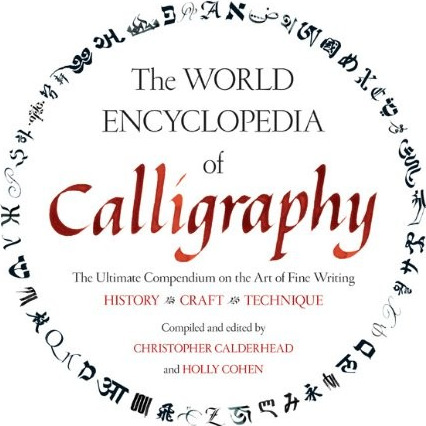 World Encyclopedia of Calligraphy: The Ultimate Compendium on the Art of Fine Writing cover