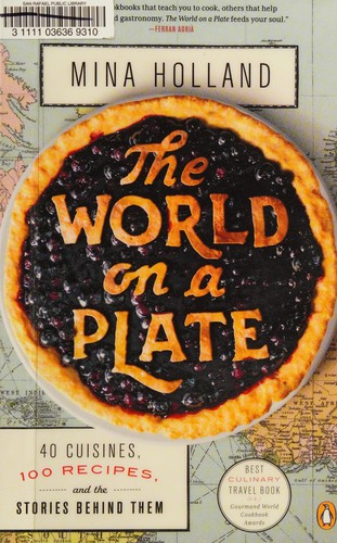 World on a Plate: 40 Cuisines, 100 Recipes, and the Stories Behind Them cover