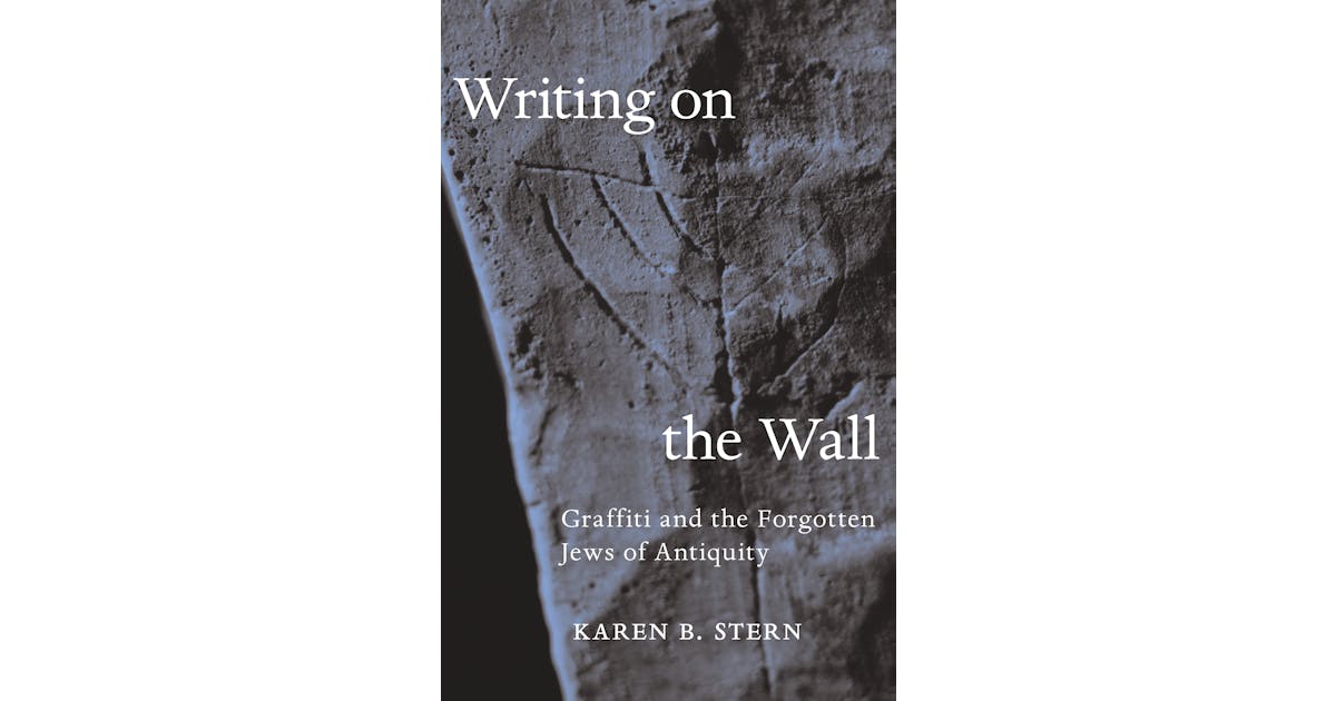 Writing on the Wall: Graffiti and the Forgotten Jews of Antiquity cover