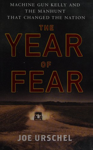 Year of Fear: Machine Gun Kelly and the Manhunt That Changed the Nation cover