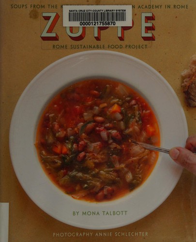 Zuppe: Soups from the Kitchen of the American Academy in Rome, Rome Sustainable Food Project cover