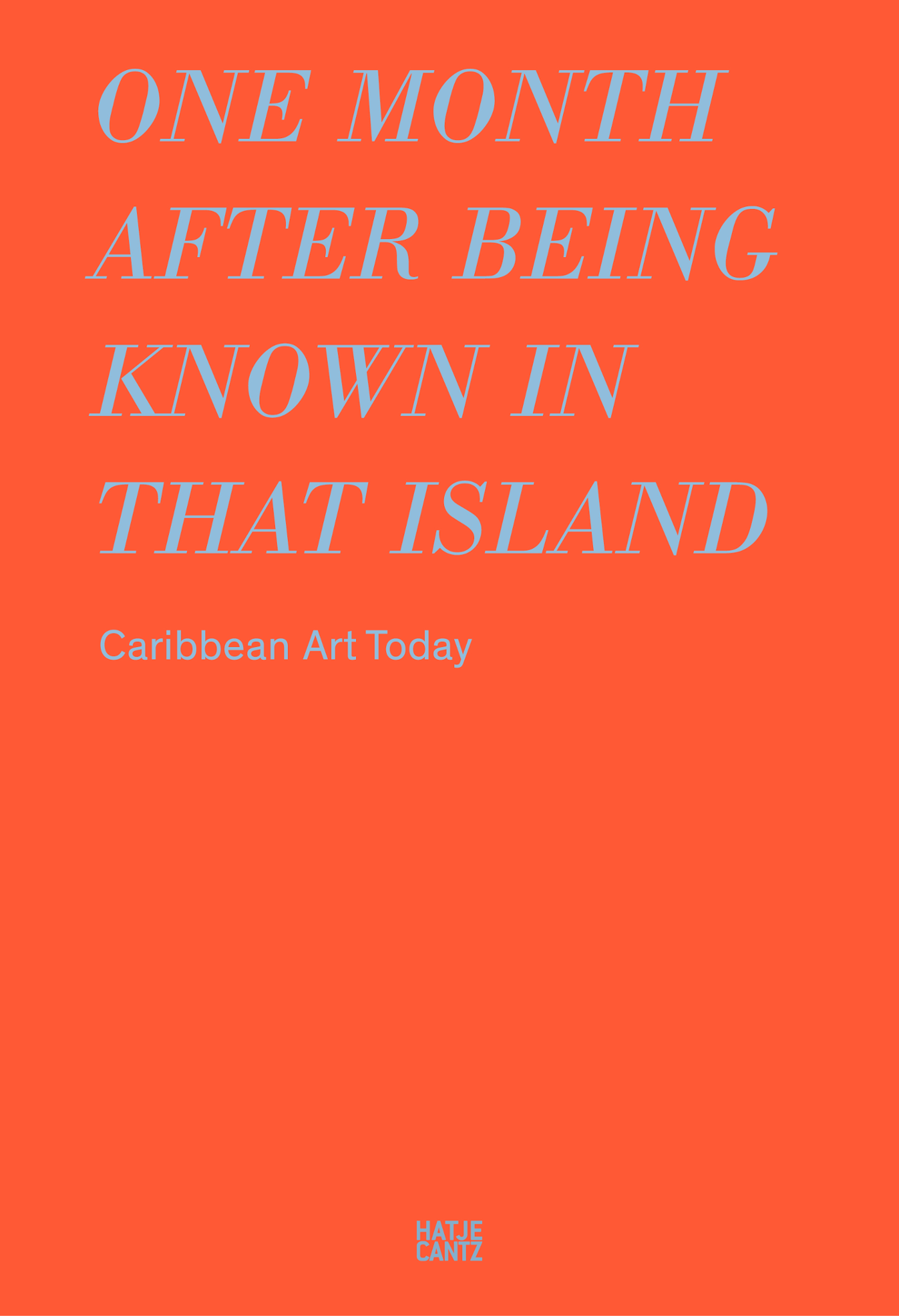 one month after being known in that island